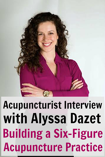 Modern-Acupuncture-Marketing-Blog-Alyssa-Dazet-Interview-6-Figure-Acupuncturist
