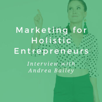 Marketing Strategies for Holistic Entrepreneurs, Including Acupuncturists - Interview with Andrew Bailey