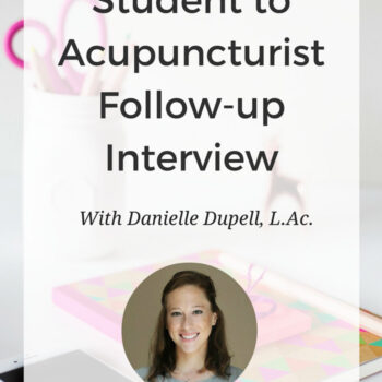 Student to Acupuncturist 1-Year Follow Up Interview - Danielle Dupell of Avenue Acupuncture. www.ModernAcu.com