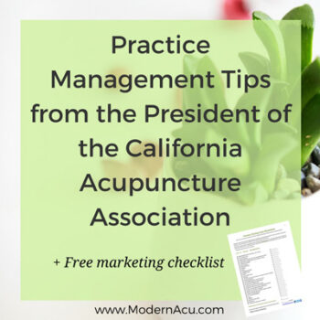 Acupuncture practice management & marketing tips from Michael Fox, current President of the California Acupuncture Association. Learn all the steps he took to achieve success in practice and bring more patients. Plus a checklist of all his advice, so we can all get started in our own practices!