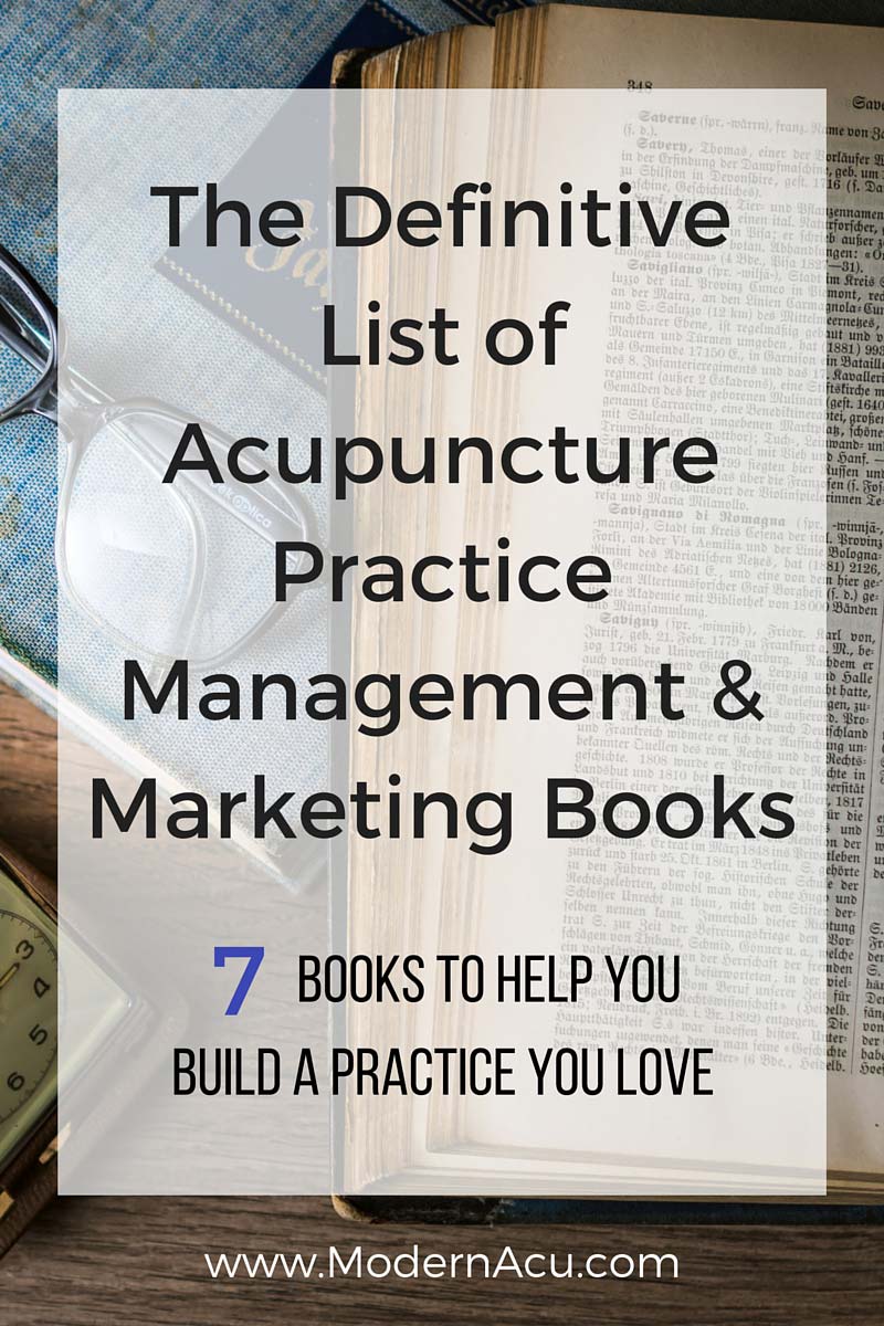 definitive-list-acupuncture-practice-management-marketing-books-modern-acupuncture