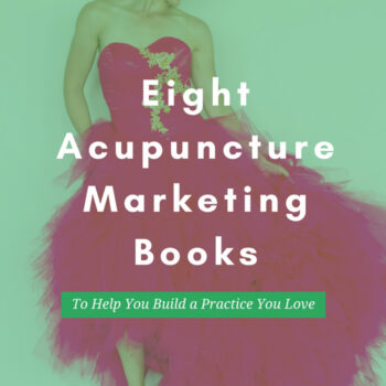 Eight acupuncture-specific marketing books to help you build a practice you love. If your marketing needs a refresher, grab one of these books and get crackin'! - www.michellegrasek.com