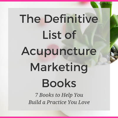 the-definitive-list-of-acupuncture-marketing-books-modern-acupuncture-marketing-insta