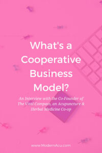 The Co-op Business Model - Guide For Acupuncturists | Acupuncture Marketing