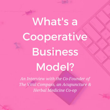 Thinking of creating an acupuncture business partnership with a colleague? Consider the Cooperative Business Model. Interview with the co-founder of a Co-op Acupuncture Practice - www.ModernAcu.com