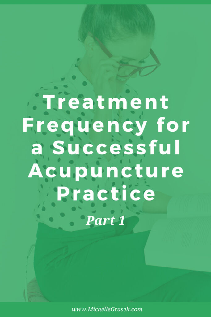 Treatment Frequency for a Successful Acupuncture Practice