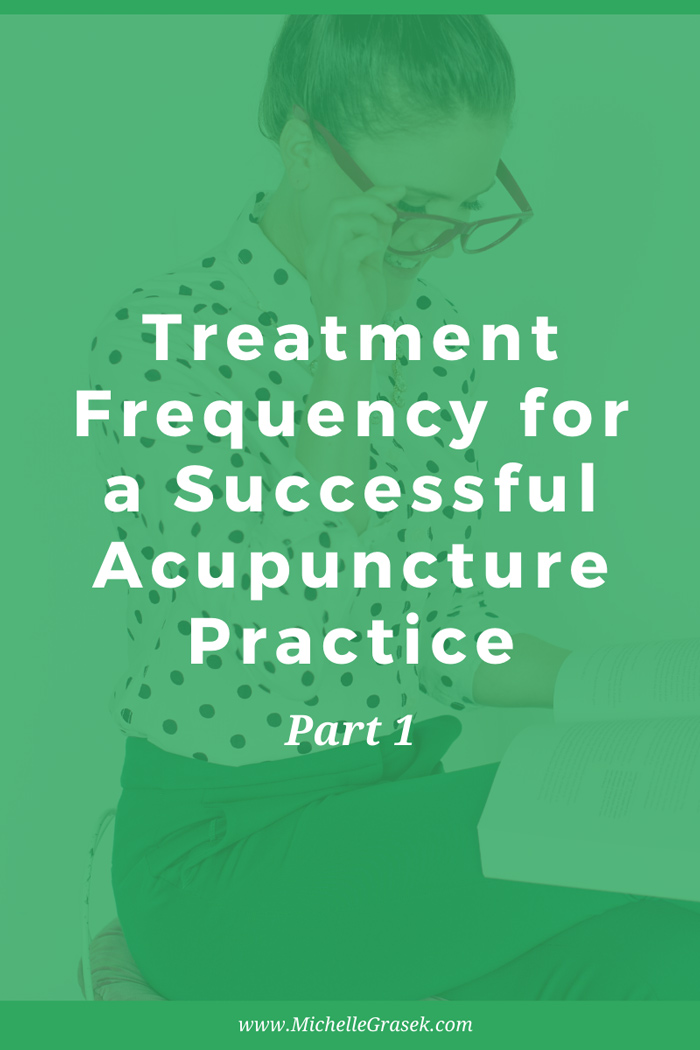 Treatment Frequency for a Successful Acupuncture Practice