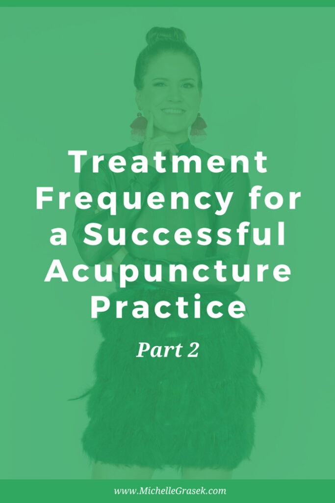 Treatment Frequency for a Successful Acupuncture Practice – Part 2 ...