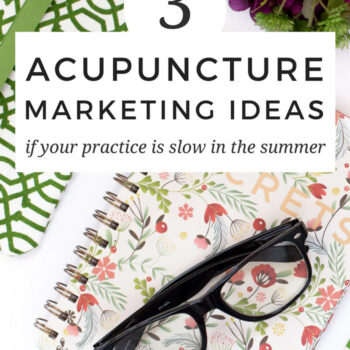 Low patients numbers in the summertime? Try these three tips to get more patients in your acupuncture clinic ASAP. www.MichelleGrasek.com