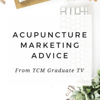 How to get more acupuncture patients - Advice from Kenton Sefcik of TCM Graduate TV. www.michellegrasek.com