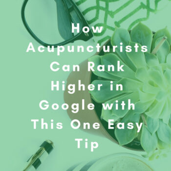 Use this one simple step to rank higher in Google - great for acupuncturists and all small business owners! www.michellegrasek.com