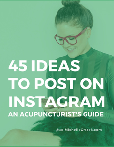 45 Ideas for Acupuncturists to Post on Instagram - Free Checklist! Click to download now >>