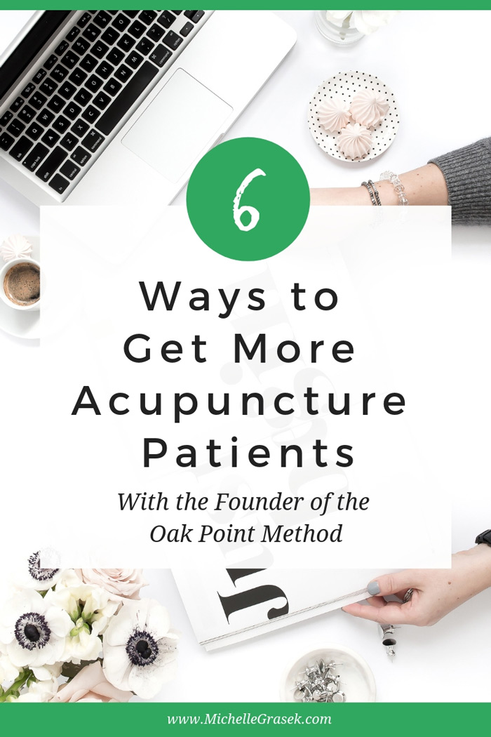 6 Ways to Get More Acupuncture Patients - Video Interview with Dimitri of Oak Point Method - www.michellegrasek.com