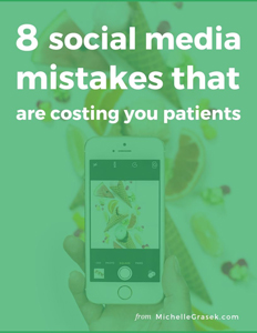 Eight Social Media Mistakes that are Preventing Your Followers from Becoming Patients - www.michellegrasek.com