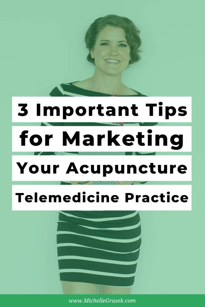 3 Important Things to Know About Marketing Your Telemedicine Practice - For Acupuncturists