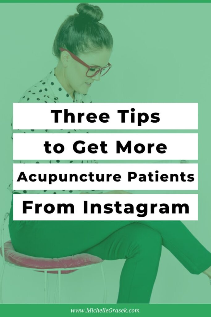3 Easy, Important Steps to Get More Acupuncture Patients from Instagram