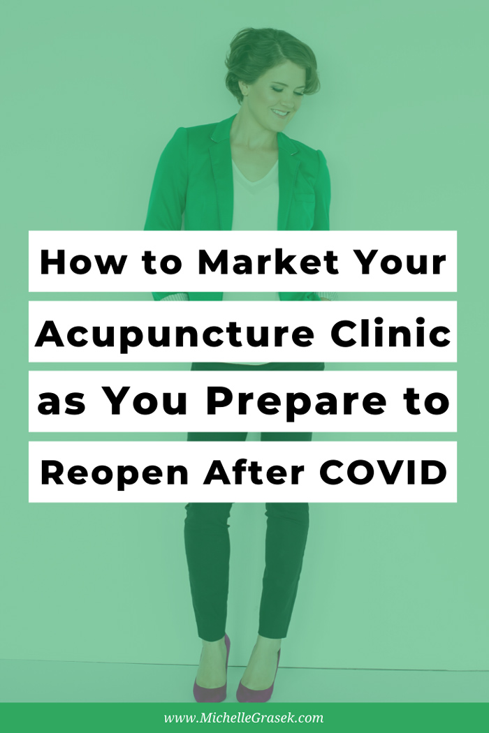How to Market Your Acupuncture Clinic as You Prepare to Reopen After COVID - A Guide for this Transitory Time