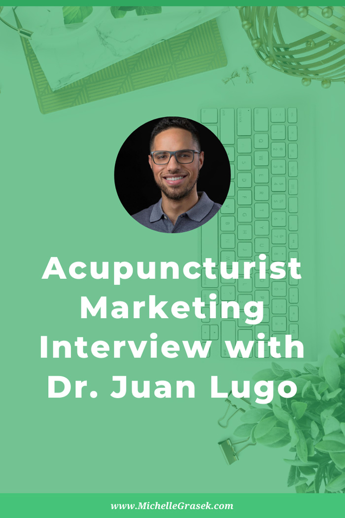 Acupuncturist marketing interview with Dr. Juan Lugo