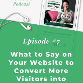 Podcast episode #7: What to say on your website to turn more visitors into real life patients