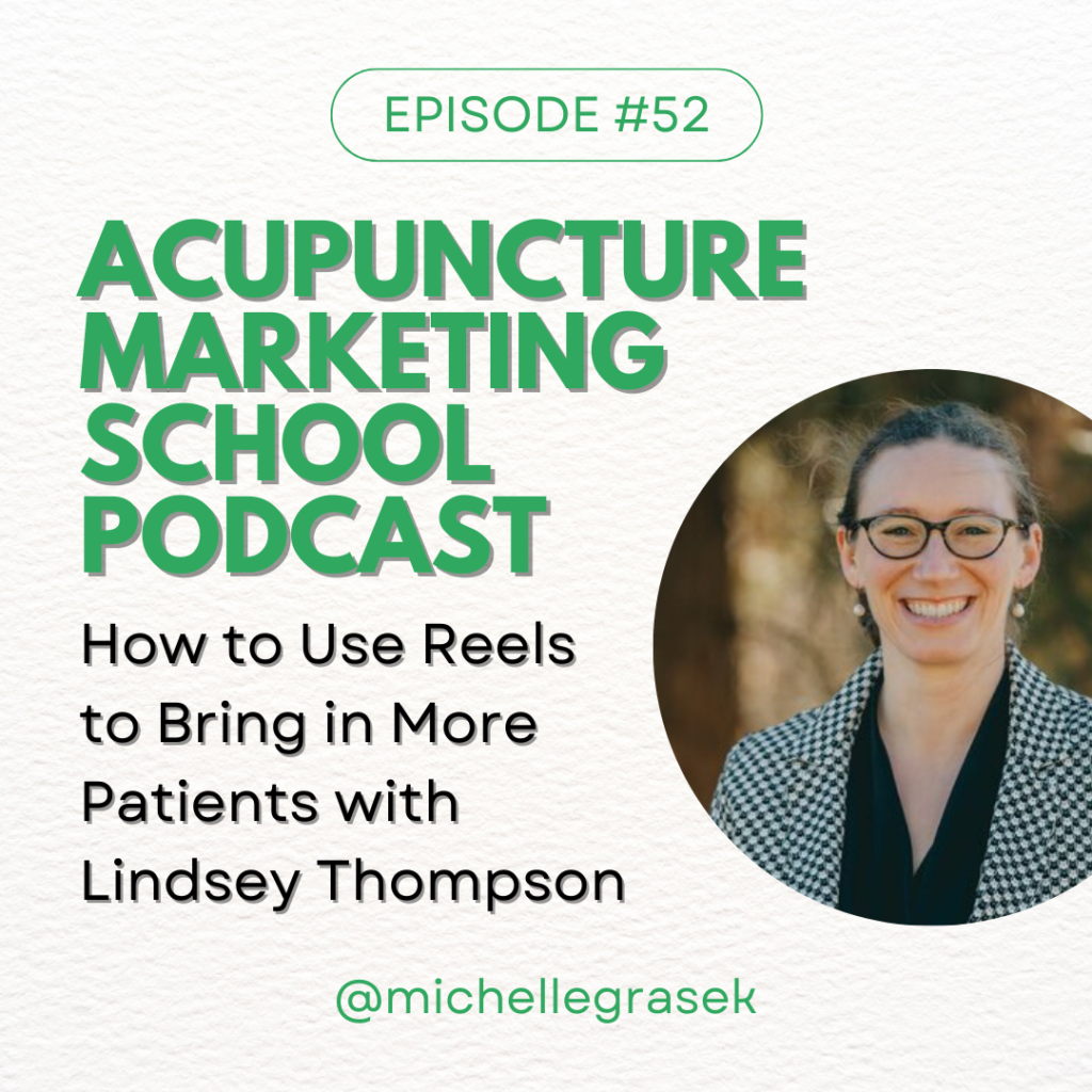 Portrait of acupuncturist and content creator, Lindsey Thompson, and the text The Acupuncture Marketing School Podcast Episode 52: How to Use Reels for More Patients.