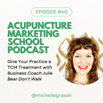 Portrait of Julie Bear Don't Walk with the text, Episode 60: Give Your Acupuncture Practice a TCM Treatment with Business Coach Julie Bear Don't Walk