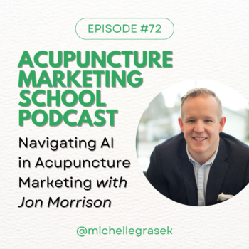 Head shot of Jon Morrison with text, Acupuncture Marketing School Podcast 72: Navigating AI in Acupuncture Marketing with Jon Morrison