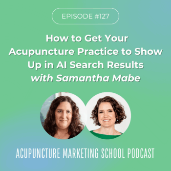 Learn how to get your acupuncture practice to show up in AI search results with Samantha Mabe